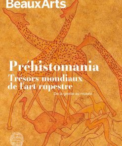 Préhistomania. Trésors mondiaux de l’art rupestre. De la grotte au musée